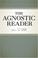 Cover of: The Agnostic Reader