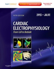 Cardiac electrophysiology by Douglas P. Zipes
