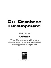 Cover of: C++ database development: featuring PARODY, the Persistent Almost-Relational Object Database Management System