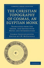 Cover of: The Christian topography of Cosmas, an Egyptian monk: translated from the Greek, and edited with notes and introduction