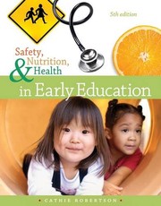 Safety, Nutrition and Health in Early Education  by Cathie Robertson