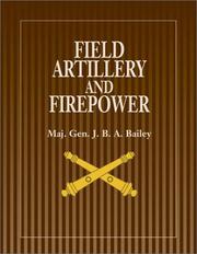 Cover of: Field artillery and firepower by J. B. A. Bailey