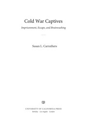 Cover of: Cold War captives: imprisonment, escape, and brainwashing