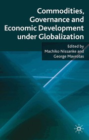Cover of: Commodities, governance and economic development under globalization by edited by Machiko Nissanke and George Mavrotas.