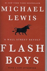 Cover of: Flash Boys: A Wall Street Revolt by Michael Lewis