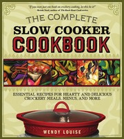 Cover of: The Complete Slow Cooker Cookbook: Essential Recipes for Hearty and Delicious Crockery Meals, Menus, and More