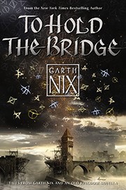 Cover of: To Hold the Bridge by Garth Nix