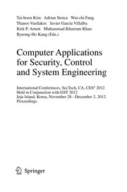 Cover of: Computer Applications for Security, Control and System Engineering: International Conferences, SecTech, CA, CES3 2012, Held in Conjunction with GST 2012, Jeju Island, Korea, November 28-December 2, 2012. Proceedings