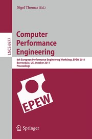 Cover of: Computer Performance Engineering: 8th European Performance Engineering Workshop, EPEW 2011, Borrowdale, UK, October 12-13, 2011. Proceedings