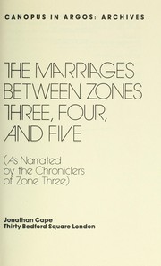 Cover of: The marriages between zones three, four, and five: (As narrated by the chroniclers of zone three)
