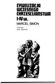 Cywilizacja wczesnego chrześcijaństwa I-IV w. by Simon, Marcel