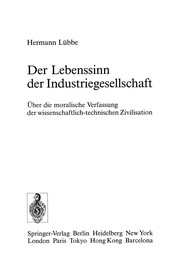 Cover of: Der Lebenssinn der Industriegesellschaft: Über die moralische Verfassung der wissenschaftlich-technischen Zivilisation