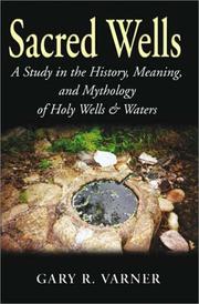 Cover of: Sacred Wells: A Study in the History, Meaning, and Mythology of Holy Wells & Waters
