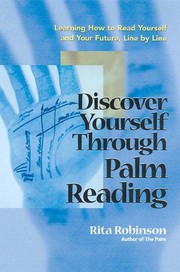 Cover of: Discover yourself through palm reading: learning how to read yourself and your future, line by line