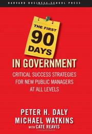Cover of: The First 90 Days in Government: Critical Success Strategies for New Public Managers at All Levels