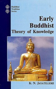 Cover of: Early Buddhist theory of knowledge by Kulatissa Nanda Jayatilleke