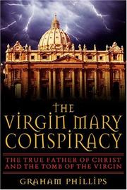 Cover of: The Virgin Mary Conspiracy: The True Father of Christ and the Tomb of the Virgin