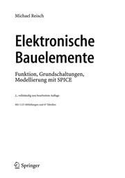 Cover of: Elektronische Bauelemente: Funktion, Grundschaltungen, Modellierung mit SPICE : [ein Lehrbuch und Nachschlagewerk zum Gebrauch neben Vorlesungen und in der beruflichen Praxis!]