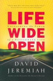 Cover of: Life Wide Open: Unleashing the Power of a Passionate Life