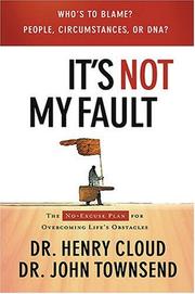 Cover of: It's Not My Fault: The No-excuse Plan to Put You in Charge of Your Life