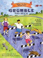 Cover of: What to Do When You Grumble Too Much by Dawn Huebner