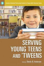 Cover of: Serving Young Teens and 'Tweens (Libraries Unlimited Professional Guides for Young Adult Librarians Series)