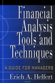 Financial Analysis Tools and Techniques by Erich A Helfert