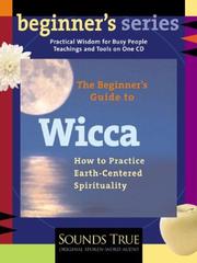 Cover of: The Beginner's Guide to Wicca: How to Practice Earth-Centered Spirituality (Beginner's)