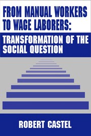 Cover of: From manual workers to wage laborers: transformation of the social question