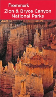 Frommer's Zion & Bryce Canyon National Parks by Don Laine