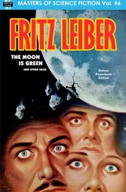 Cover of: The Moon is Green and Other Tales by Fritz Leiber