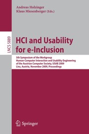 Cover of: HCI and Usability for e-Inclusion: 5th Symposium of the Workgroup Human-Computer Interaction and Usability Engineering of the Austrian Computer Society, USAB 2009, Linz, Austria, November 9-10, 2009 Proceedings