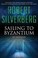Cover of: Sailing to Byzantium: Six Novellas