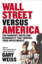 Cover of: Wall Street Versus America: The Rampant Greed and Dishonesty That Imperil Your Investments