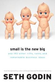 Cover of: Small Is the New Big: and 183 Other Riffs, Rants, and Remarkable Business Ideas