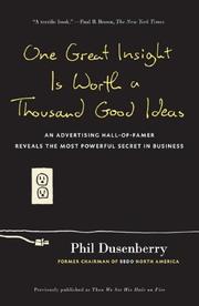 Cover of: One Great Insight Is Worth a Thousand Good Ideas: An Advertising Hall-of-Famer Reveals the Most Powerful Secret in Business