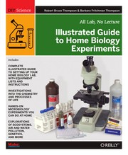 Cover of: Illustrated guide to home biology experiments: all lab, no lecture