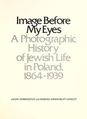 Cover of: Image before my eyes: a photographic history of Jewish life in Poland, 1864-1939
