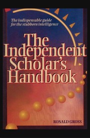 The independent scholar's handbook by Ronald Gross