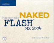 Cover of: Naked Macromedia Flash MX 2004 (Design With) by James E. Shuman, Piyush Patel