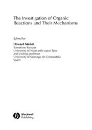Cover of: The investigation of organic reactions and their mechanisms