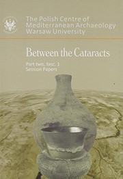 Cover of: Between the Cataracts: Proceedings of the 11th Conference of Nubian Studies, Warsaw University, 27 August - 2 September 2006 (Part Two, Fascicule 1: Session Papers) by 