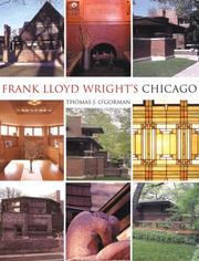 Frank Lloyd Wright's Chicago by Thomas J. O'Gorman