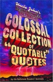 Cover of: Uncle John's Colossal Collection of Quotable Quotes (Uncle Johns Bathroom Readers)