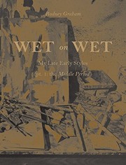 Cover of: Rodney Graham: Wet on Wet: My Late Early Styles by 