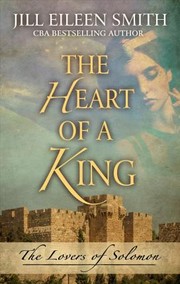 Cover of: The Heart of a King: The Loves of Solomon