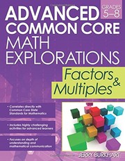 Cover of: Advanced Common Core Math Explorations: Factors and Multiples by Jerry Burkhart