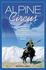 Alpine circus : a skier's exotic adventures at the snowy edge of the world