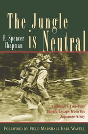 The jungle is neutral by Frederick Spencer Chapman