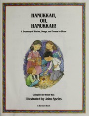 Cover of: Hanukkah, oh, Hanukkah!: a treasury of stories, songs, and games to share